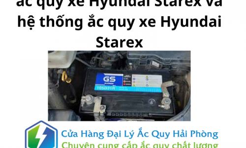 ắc quy xe Hyundai Starex và hệ thống ắc quy xe Hyundai Starex